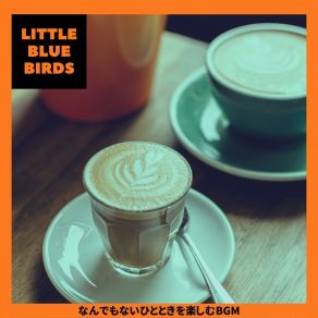 Download track A Cafe By The Lake Little Blue Birds