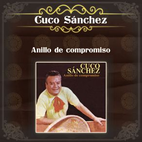 Download track Anillo De Compromiso Cuco Sánchez