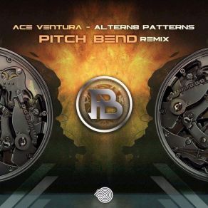 Download track Altern8 Patterns (Pitch Bend Remix) Ace Ventura