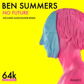 Download track No Future (Audioglider Remix) Ben SummersAudioglider