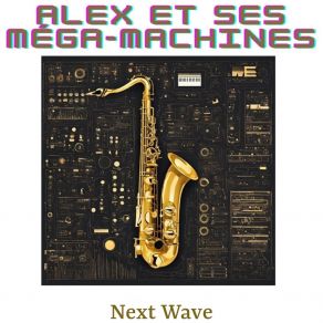 Download track Next Wave Ses Méga-Machines