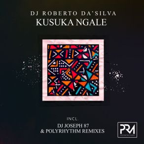 Download track Kusuka Ngale (Dj Joseph 87 Remix) Dj Roberto Da'SilvaDJ Joseph 87