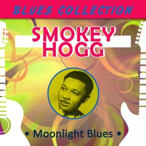 Download track New Year's Eve Blues 'Smokey' Hogg