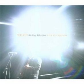 Download track Kicking Television Wilco