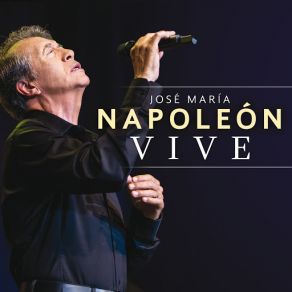 Download track Vive (En Vivo Desde Auditorio Nacional / 2016) José María Napoleón