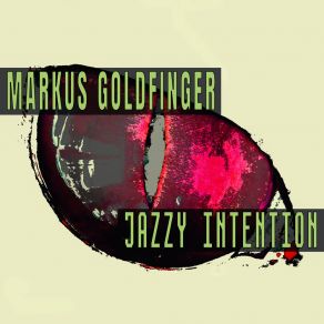 Download track Jazzy Intention (Jazzy Jazz Cut) Markus Goldfinger