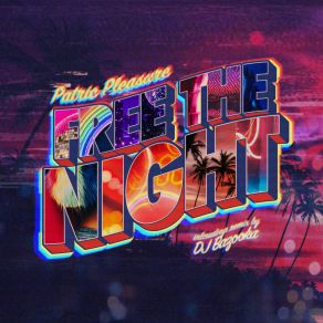 Download track Free The Night (DJ Bazooka Remix) Patric PleasureDJ Bazooka