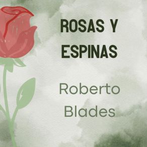 Download track Rosas Y Espinas Roberto Blades