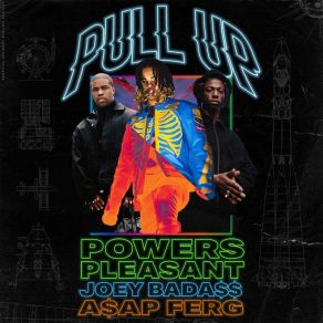 Download track Pull Up A$ AP Ferg, Joey Badass, Joey Bada, Powers Pleasant