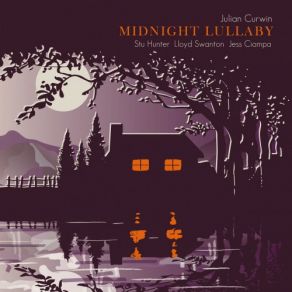 Download track Lullaby Julian Curwin, Lloyd Swanton, Stu Hunter, Jess Ciampa