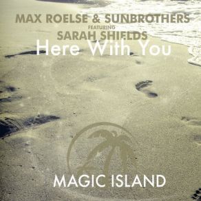 Download track Here With You (Sergey Shabanov Remix) Max Roelse, Sarah Shields, Sunbrothers