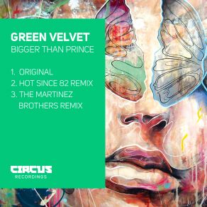 Download track Bigger Than Prince (The Martinez Brothers Remix) Green VelvetThe Martinez Brothers