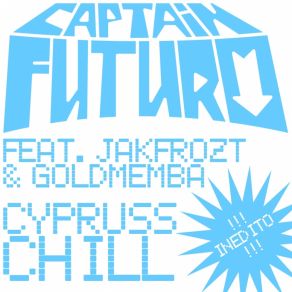 Download track CyprusBGs CFuturo Feat JakFrozt & GoldDEF Captain Futuro