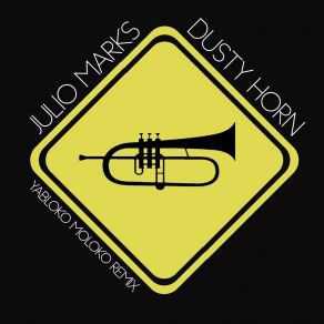 Download track Dusty Horn (Yabloko Moloko Remix) Julio Marks