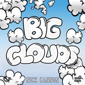 Download track Big Clouds Nick Cannon