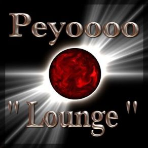 Download track Lounge Peyoooo