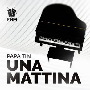 Download track Una Mattina Papa Tin