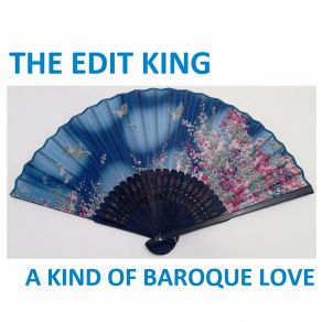 Download track A Kind Of Baroque Love (Extended Remix) The Edit King