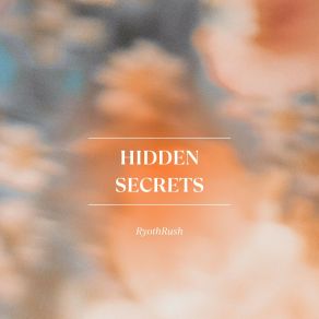 Download track Hidden Secrets RyothRush