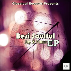 Download track Joy & Pains Besi SoulfulPuzzleDeep SA