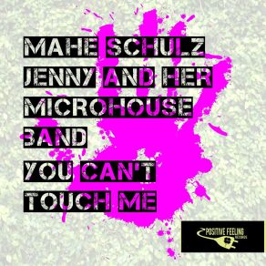 Download track You Can't Touch Me (Dub Shot) Mahe Schulz