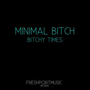 Download track Desasterous Minimal Bitch