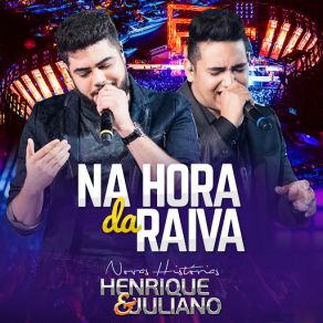 Download track Na Hora Da Raiva (Ao Vivo) Henrique & Juliano