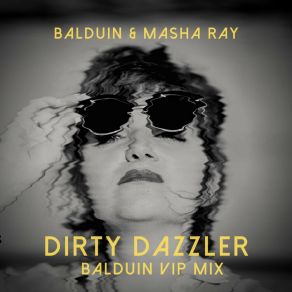 Download track Dirty Dazzler (Balduin VIP Mix Instrumental) Masha Ray