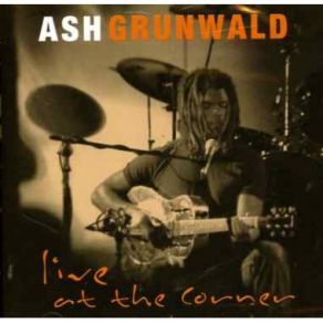 Download track Jesus Gonna Be Here (T. Waits) Ash Grunwald