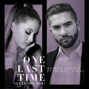 Download track One Last Time (Attends-Moi) Ariana Grande, Kendji Girac