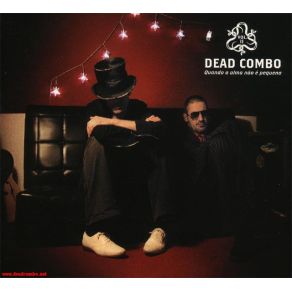 Download track Quando A Alma Não É Pequena Dead Combo