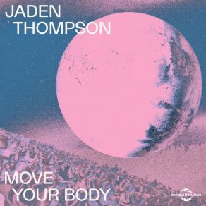 Download track Move Your Body (Edit) Jaden Thompson