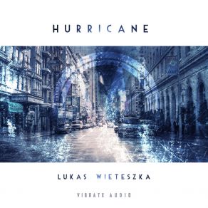 Download track The Hurricane (Original Mix) Lukas Wieteszka