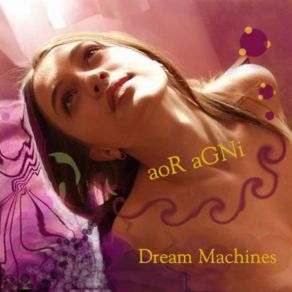 Download track AoR AGNi - Dream Machine IV Aor Agni