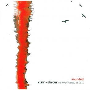 Download track Foskett - Three Pieces For Saxophone Quartet - Sounded Clair-Obscur Saxophonquartett