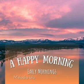 Download track The Bright Side Of The Morning Melodia Blu