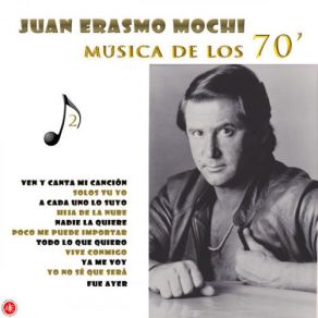 Download track Ven Y Canta Mi Canción Juan Erasmo Mochi