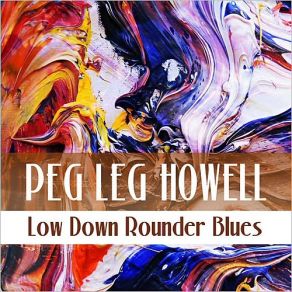 Download track Broke And Hungry Blues Peg Leg Howell