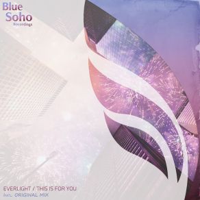 Download track This Is For You (Original Mix) Everlight