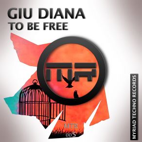 Download track To Be Free (Original Mix) Giu Diana