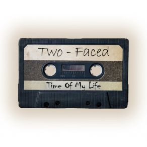 Download track Time Of My Life (Slowed Down) Two Faced