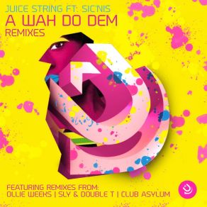 Download track A Wah Do Dem (Club Asylum Vocal Mix) Juice String