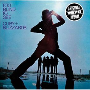 Download track Too Blind To See Cuby & The Blizzards