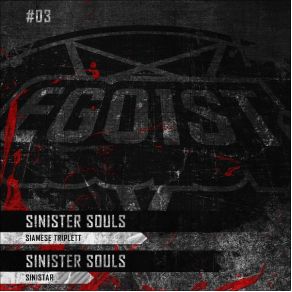 Download track Siamese Triplett Sinister Souls, Ego1st Recordings