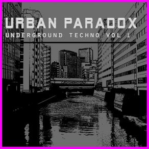 Download track Urban Paradox Vol. 1 DJ Mix Urban Paradox