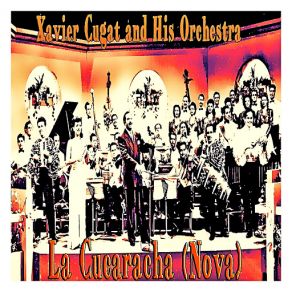 Download track La Cucaracha (Nova) [Disco Samba] Xavier Cugat And His OrchestraNova