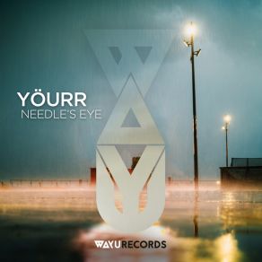 Download track Needle's Eye Yöurr