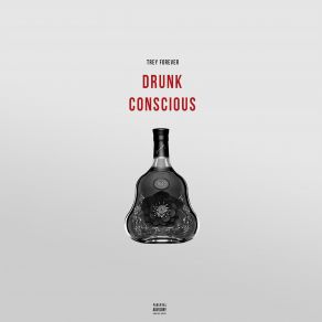 Download track Drunk Conscious Trey Forever