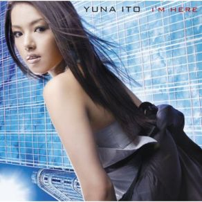 Download track I'M Here Yuna Ito