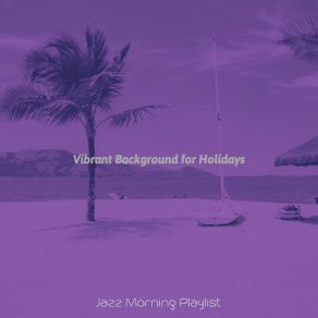 Download track Trio Jazz Soundtrack For Saturday Morning Jazz Morning Playlist